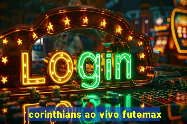 corinthians ao vivo futemax